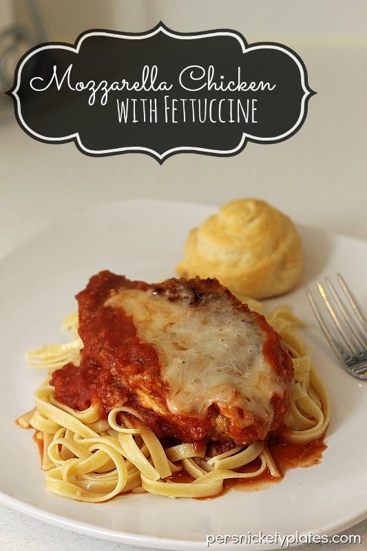 Persnickety Plates: Mozzarella Chicken with Fettucine Persnickety Plates: Mozzarella Chicken with Fettucine