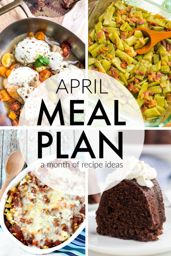 meal plan collage of meal ideas for april This April Meal Plan includes easy dinners, sides, and desserts to help you save time and plan ahead. | www.persnicketyplates.com